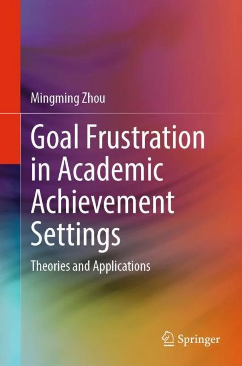 Goal Frustration Academic Achievement Settings: Theories and Applications