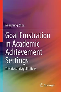 Goal Frustration Academic Achievement Settings: Theories and Applications