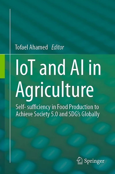 IoT and AI Agriculture: Self- sufficiency Food Production to Achieve Society 5.0 SDG's Globally