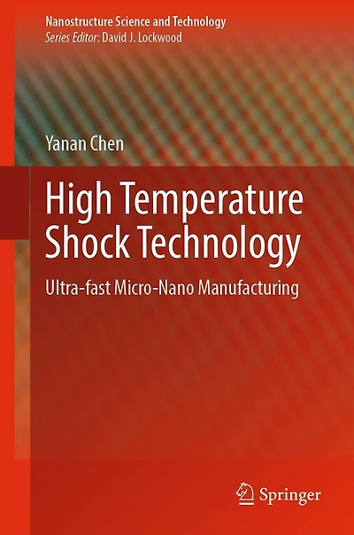High Temperature Shock Technology: Ultra-fast Micro-Nano Manufacturing