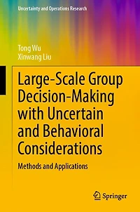 Large-Scale Group Decision-Making with Uncertain and Behavioral Considerations: Methods Applications