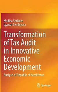 Transformation of Tax Audit Innovative Economic Development: Analysis Republic Kazakhstan