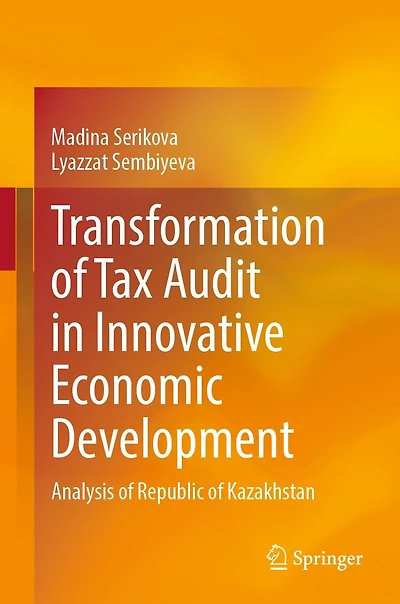 Transformation of Tax Audit Innovative Economic Development: Analysis Republic Kazakhstan
