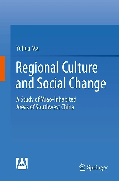 Regional Culture and Social Change: A Study of Miao-Inhabited Areas Southwest China