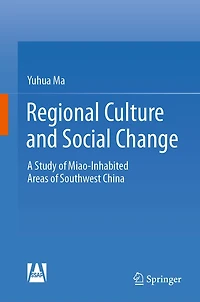 Regional Culture and Social Change: A Study of Miao-Inhabited Areas Southwest China