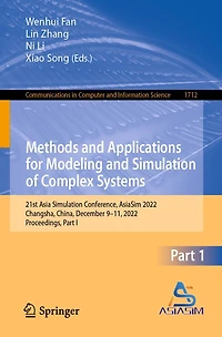 Methods and Applications for Modeling Simulation of Complex Systems: 21st Asia Conference, AsiaSim 2022, Changsha, China, December 9-11, Proceedings, Part I