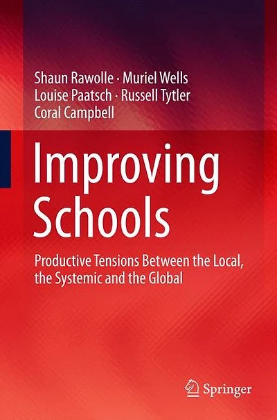 Improving Schools: Productive Tensions Between the Local, Systemic and Global