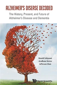 Alzheimer's Disease Decoded: The History, Present, And Future Of Dementia