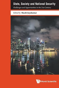 State, Society And National Security: Challenges Opportunities The 21st Century