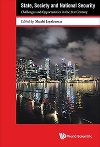 State, Society And National Security: Challenges Opportunities The 21st Century