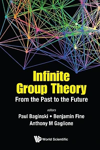 Infinite Group Theory: From The Past To The Future