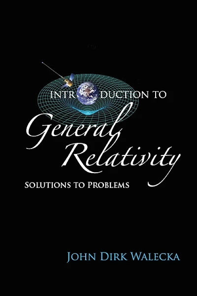 INTRODUCTION TO GENERAL RELATIVITY: SOLUTIONS TO PROBLEMS: Solutions to Problems