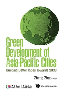 Green Development Of Asia-pacific Cities: Building Better Cities Towards 2030