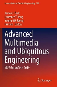 Advanced Multimedia and Ubiquitous Engineering: MUE/FutureTech 2019