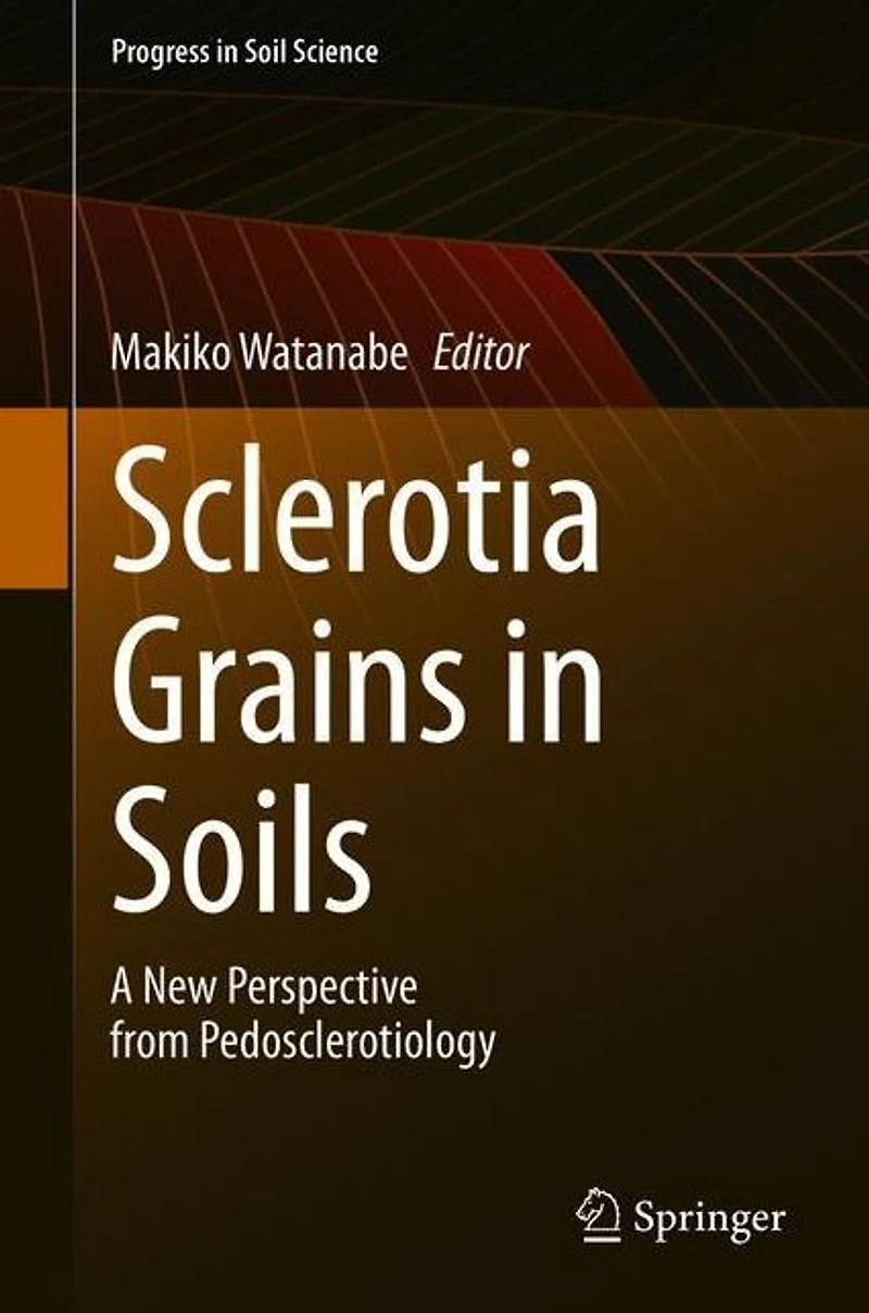 Sclerotia Grains Soils: A New Perspective from Pedosclerotiology