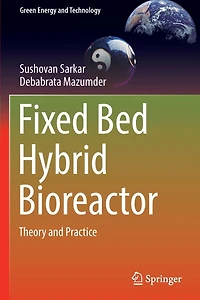 Fixed Bed Hybrid Bioreactor: Theory and Practice