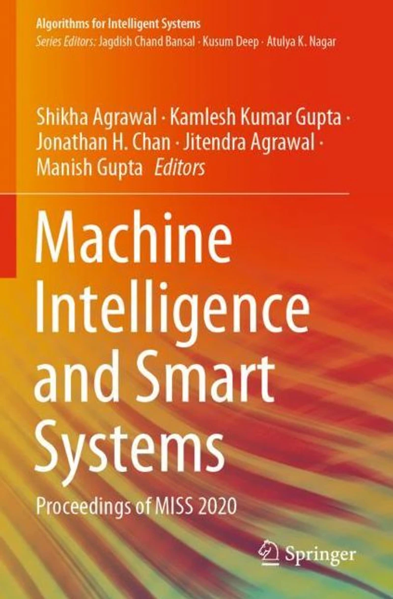 Machine Intelligence and Smart Systems: Proceedings of MISS 2020
