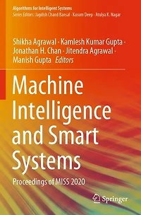 Machine Intelligence and Smart Systems: Proceedings of MISS 2020