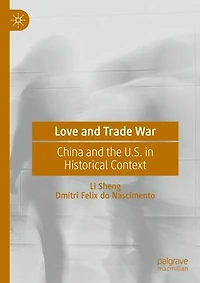 Love and Trade War: China the U.S. Historical Context