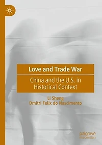 Love and Trade War: China the U.S. Historical Context