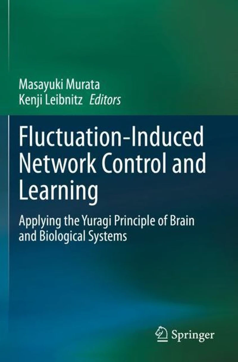 Fluctuation-Induced Network Control and Learning: Applying the Yuragi Principle of Brain Biological Systems