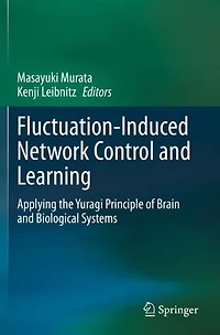 Fluctuation-Induced Network Control and Learning: Applying the Yuragi Principle of Brain Biological Systems