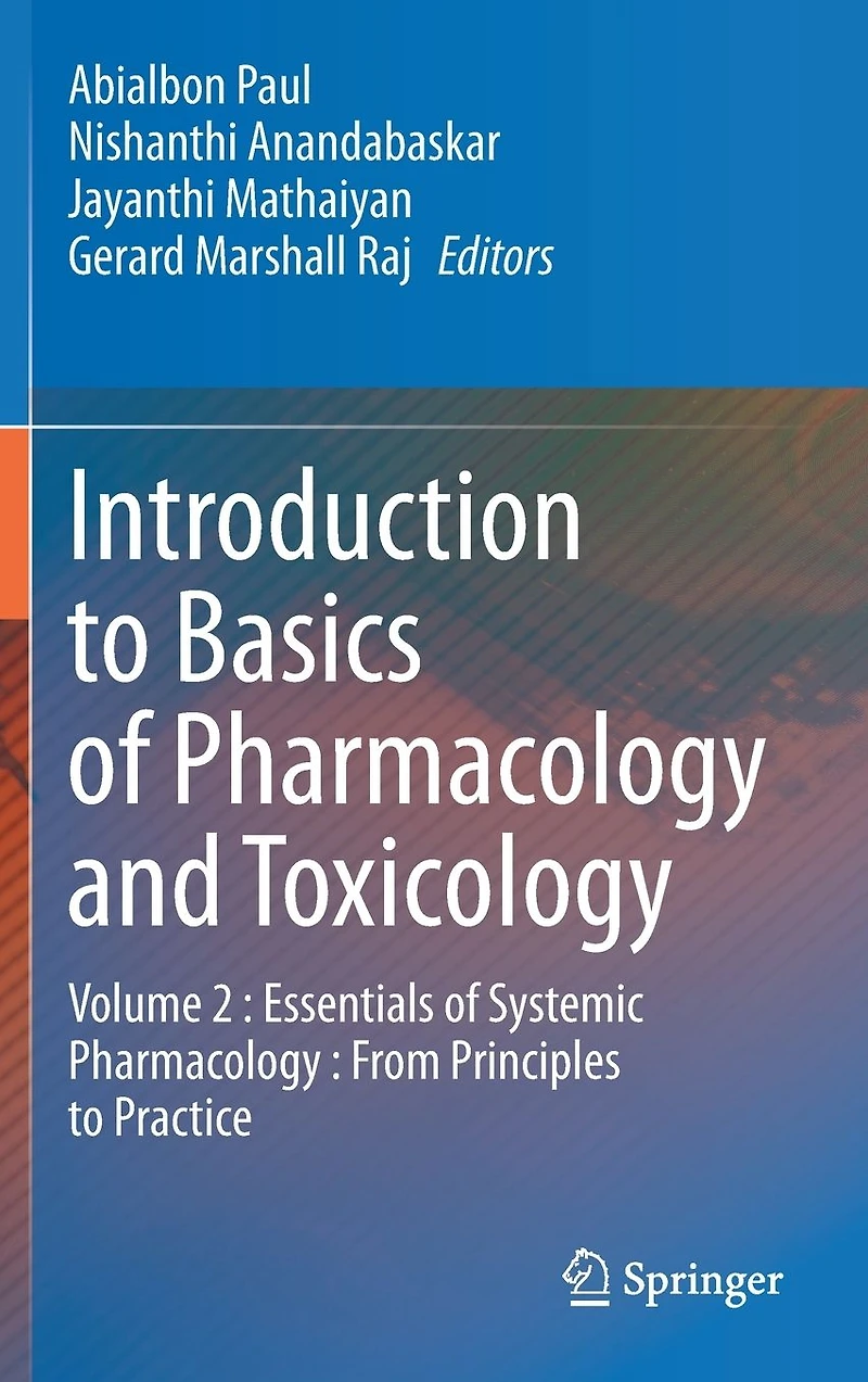 Introduction to Basics of Pharmacology and Toxicology: Volume 2 : Essentials Systemic From Principles Practice