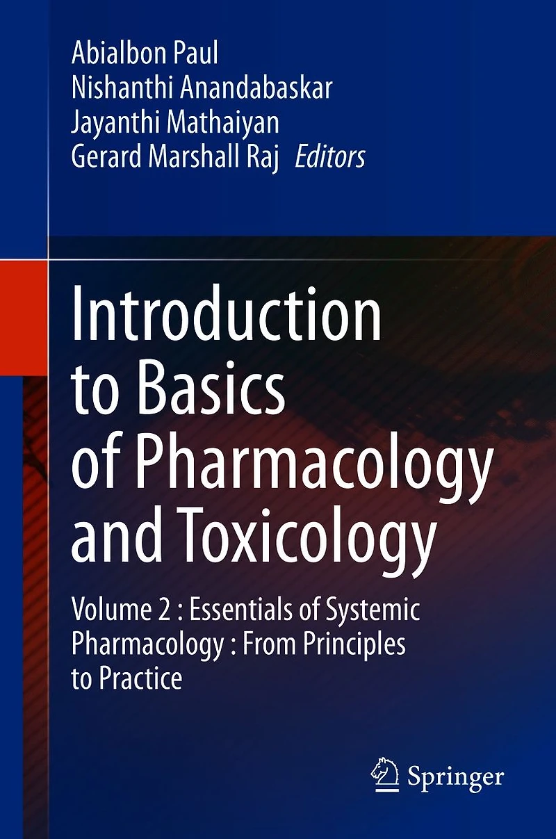 Introduction to Basics of Pharmacology and Toxicology: Volume 2 : Essentials Systemic From Principles Practice