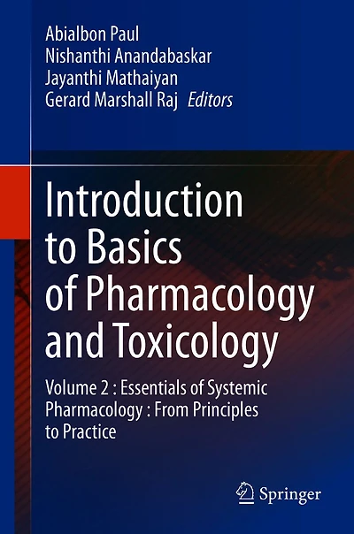 Introduction to Basics of Pharmacology and Toxicology: Volume 2 : Essentials Systemic From Principles Practice