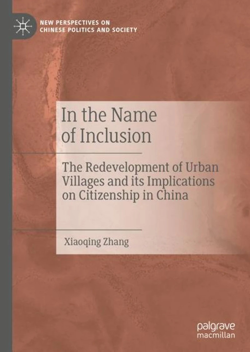 The Name of Inclusion: Redevelopment Urban Villages and its Implications on Citizenship China