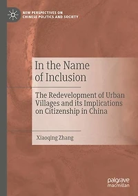 The Name of Inclusion: Redevelopment Urban Villages and its Implications on Citizenship China