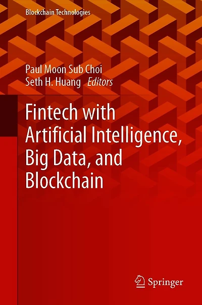 Fintech with Artificial Intelligence, Big Data, and Blockchain