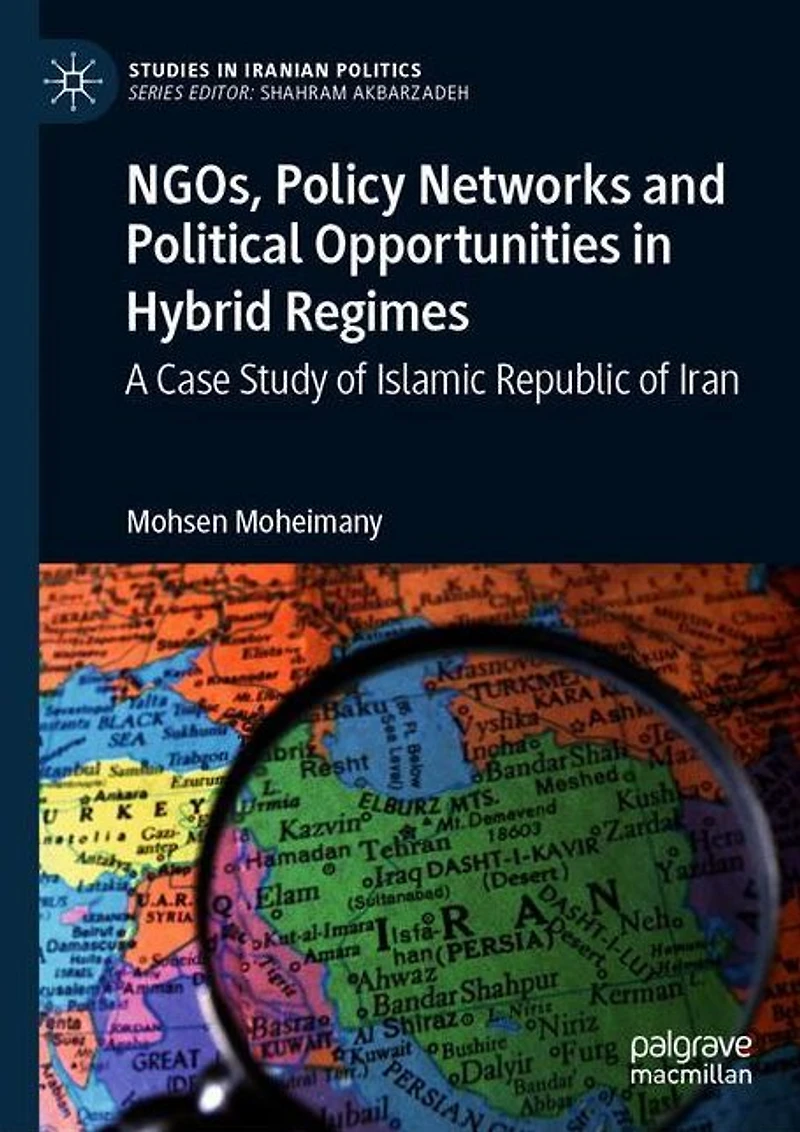 NGOs, Policy Networks and Political Opportunities Hybrid Regimes: A Case Study of Islamic Republic Iran