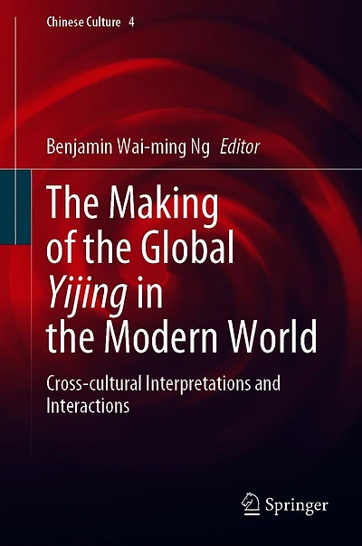the Making of Global Yijing Modern World: Cross-cultural Interpretations and Interactions