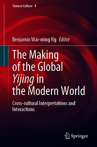 the Making of Global Yijing Modern World: Cross-cultural Interpretations and Interactions