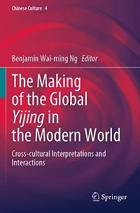 the Making of Global Yijing Modern World: Cross-cultural Interpretations and Interactions