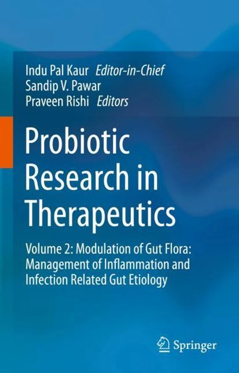 Probiotic Research Therapeutics: Volume 2: Modulation of Gut Flora: Management Inflammation and Infection Related Etiology
