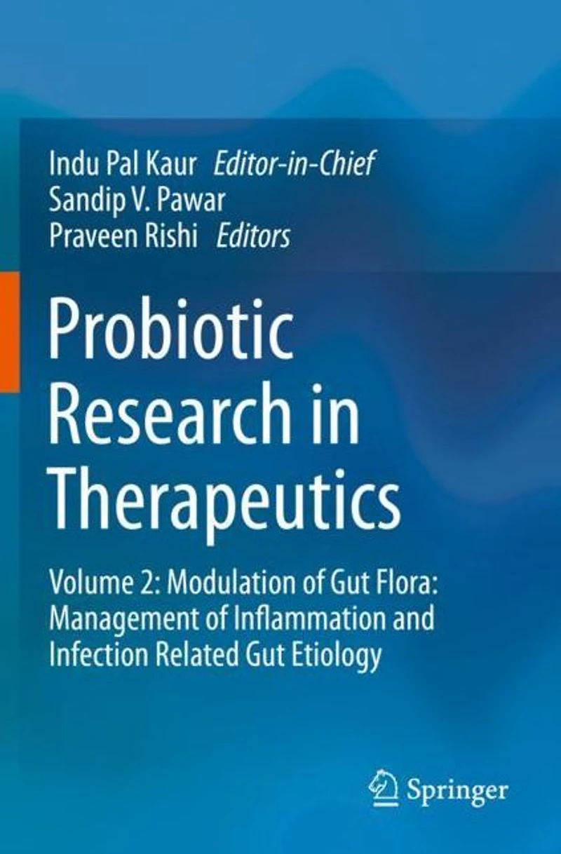 Probiotic Research Therapeutics: Volume 2: Modulation of Gut Flora: Management Inflammation and Infection Related Etiology