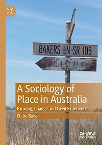 A Sociology of Place Australia: Farming, Change and Lived Experience