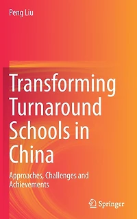Transforming Turnaround Schools China: Approaches, Challenges and Achievements