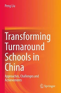 Transforming Turnaround Schools China: Approaches, Challenges and Achievements