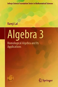 Algebra 3: Homological and Its Applications