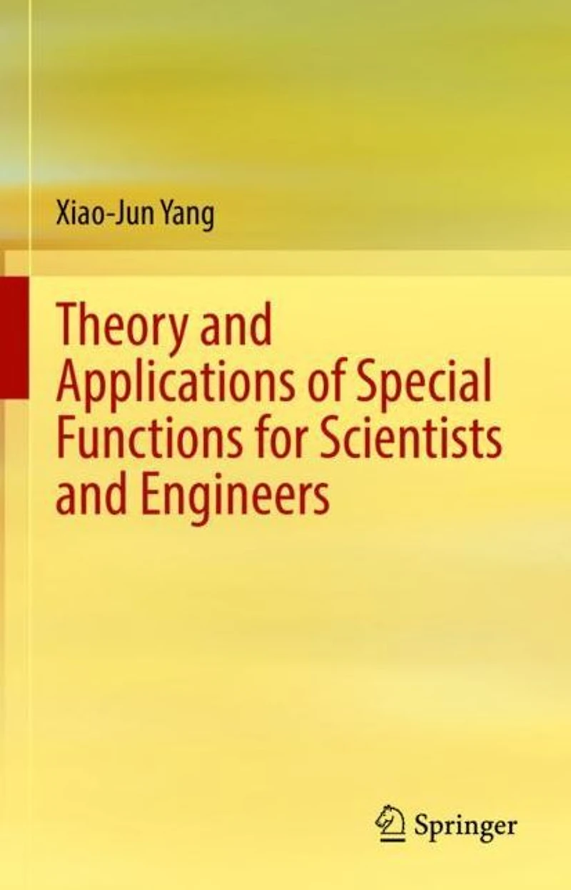 Theory and Applications of Special Functions for Scientists Engineers