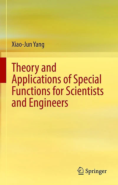 Theory and Applications of Special Functions for Scientists Engineers