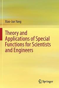 Theory and Applications of Special Functions for Scientists Engineers