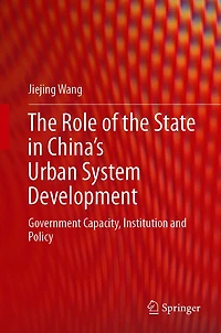 the Role of State China's Urban System Development: Government Capacity, Institution and Policy