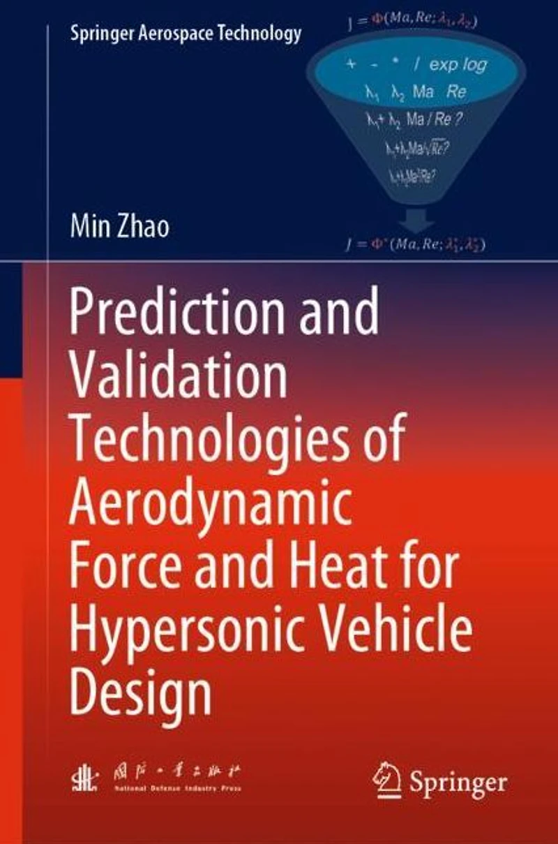 Prediction and Validation Technologies of Aerodynamic Force Heat for Hypersonic Vehicle Design