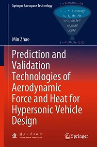 Prediction and Validation Technologies of Aerodynamic Force Heat for Hypersonic Vehicle Design