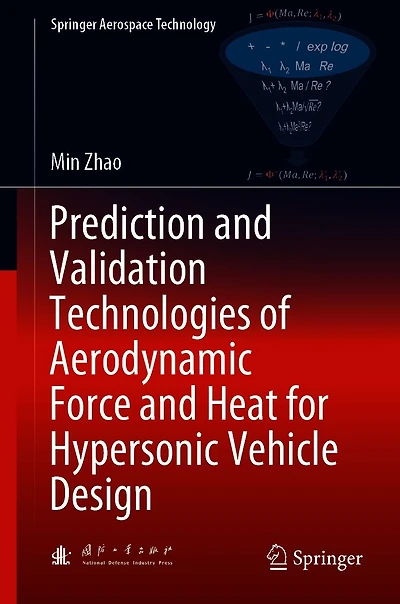Prediction and Validation Technologies of Aerodynamic Force Heat for Hypersonic Vehicle Design
