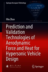Prediction and Validation Technologies of Aerodynamic Force Heat for Hypersonic Vehicle Design